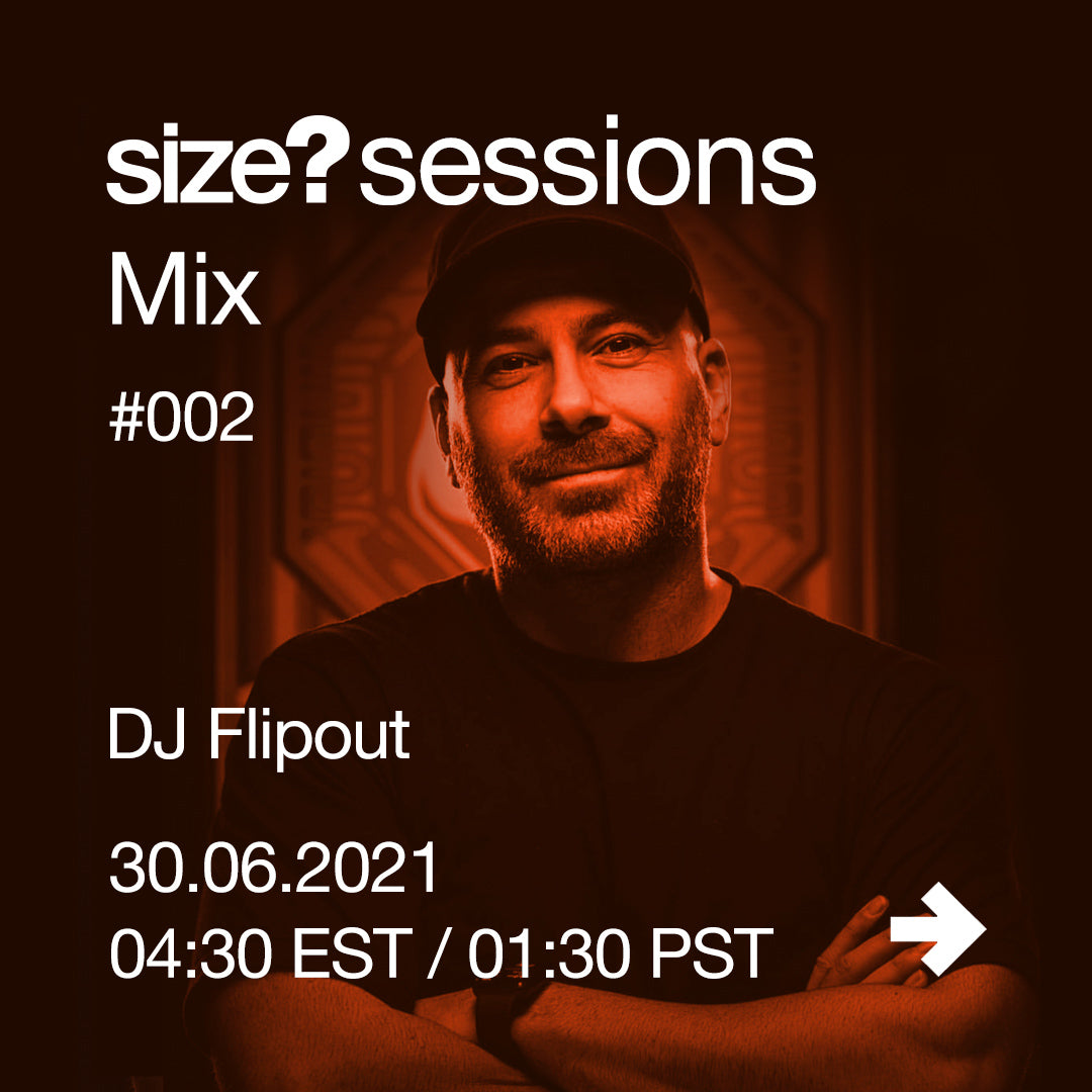 size?sessions x DJ Flipout