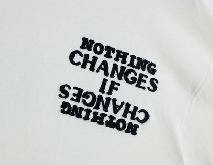 Honor The Gift Nothing Changes T-Shirt / White